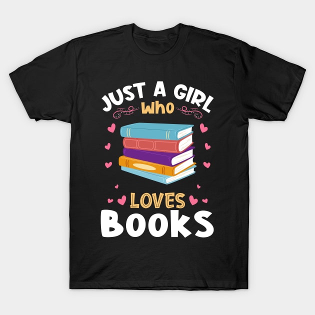 Just a Girl who Loves Books Bookworm T-Shirt by aneisha